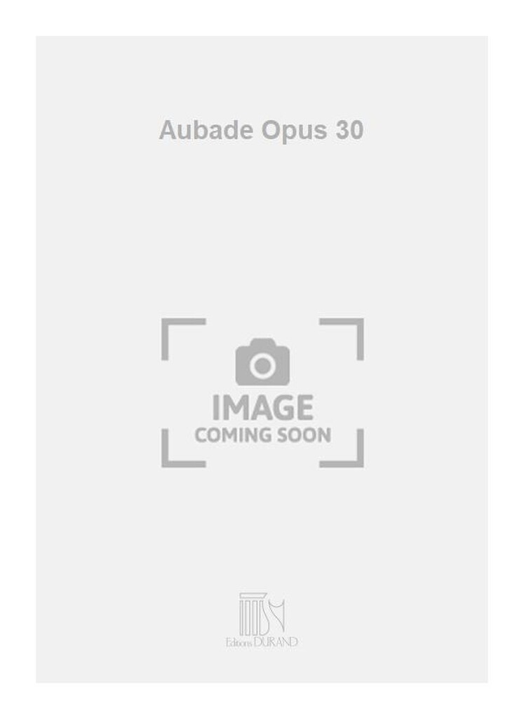 Aubade Opus 30